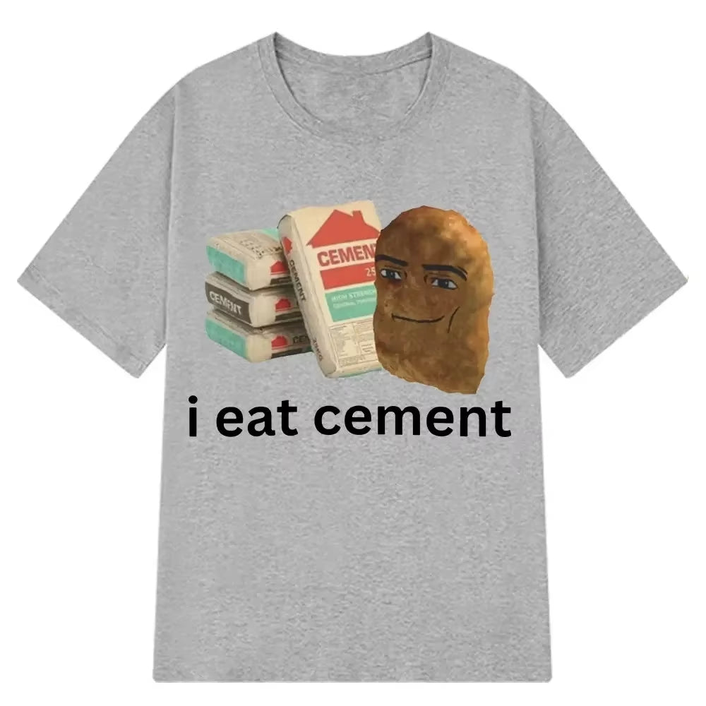 I Eat Cement Chicken Nugget Meme T-Shirt